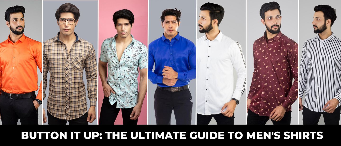Button It Up: The Ultimate Guide to Men's Shirts