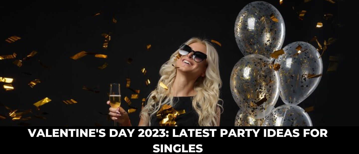 Valentine's Day 2023: Latest Party Ideas For Singles