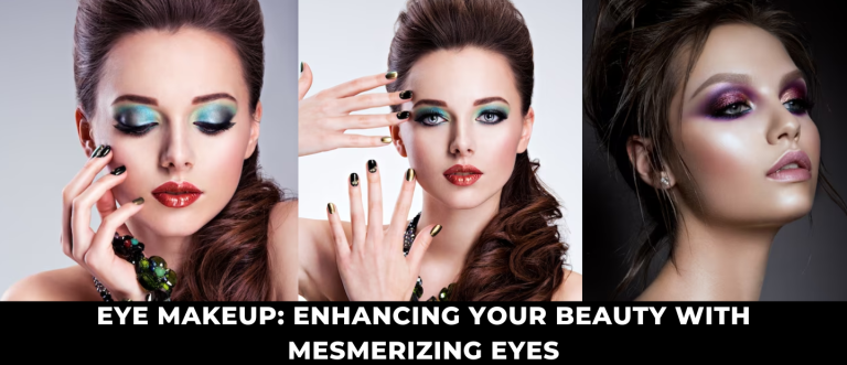 Eye Makeup: Enhancing Your Beauty with Mesmerizing Eyes