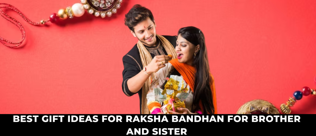 Best gift ideas for Raksha Bandhan for brother and sister