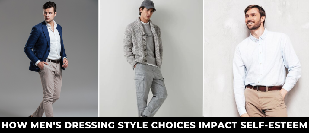 How Men's Dressing Style Choices Impact Self-Esteem