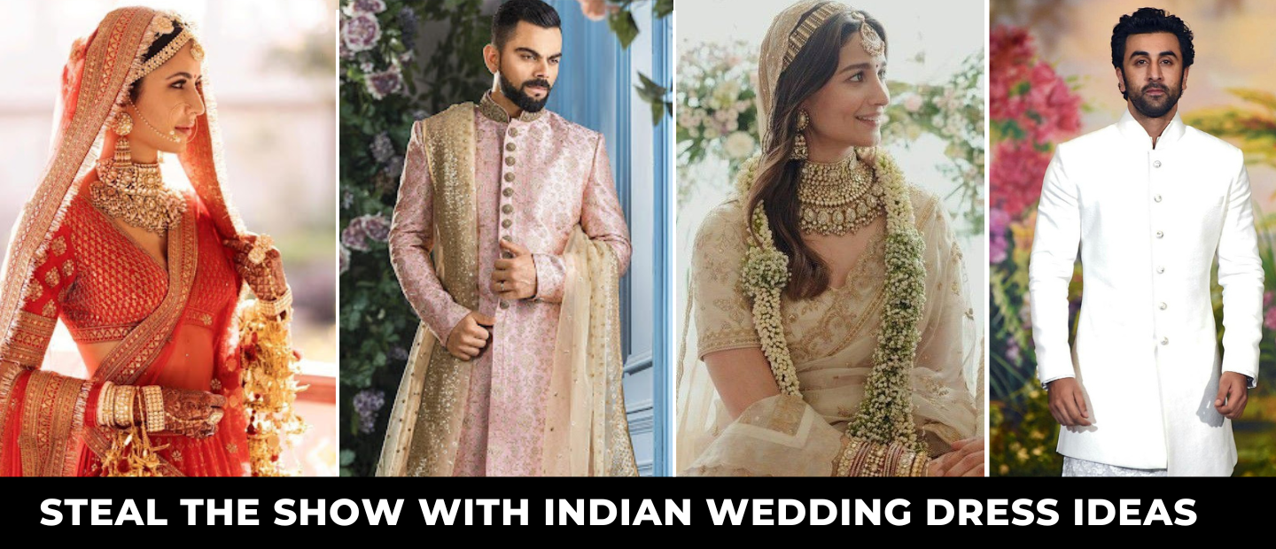 Steal The Show With Indian Wedding Dress Ideas