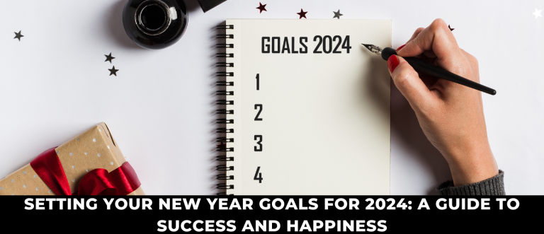 Setting Your New Year Goals For 2024: A Guide To Success